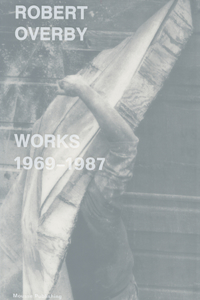 Robert Overby: Works 1969-1987