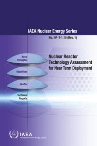 Nuclear Reactor Technology Assessmetn for Near Term Deployment