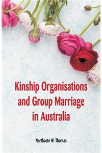 Kinship Organisations and Group Marriage in Australia