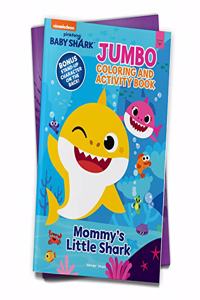 Pinkfong Baby Shark - Mommy's Little Shark : Jumbo Coloring and Activity Book