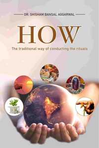 HOW: The Hindu Methodology to Rituals and Traditions