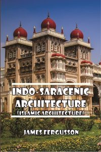 History of Indian Architecture - Indo-Saracenic Architecture (Islamic Architecture)