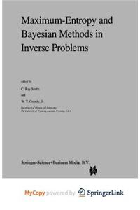 Maximum-Entropy and Bayesian Methods in Inverse Problems