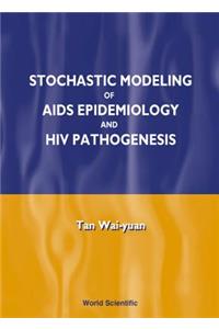 Stochastic Modelling of AIDS Epidemiology and HIV Pathogenesis