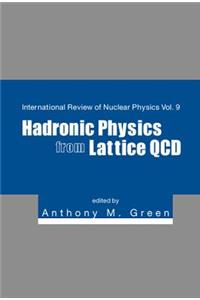 Hadronic Physics from Lattice QCD