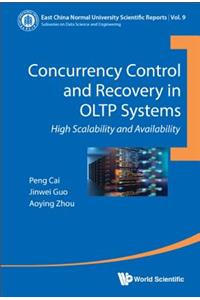 Concurrency Control and Recovery in Oltp Systems: High Scalability and Availability