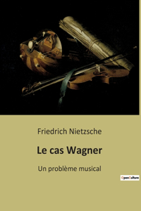 Le cas Wagner