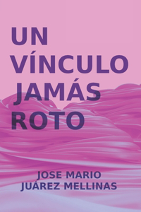 Un Vínculo Jamás Roto