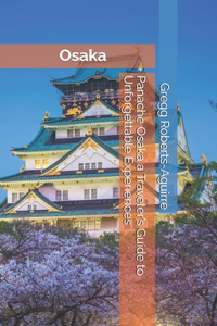 Panache Osaka a Traveler's Guide to Unforgettable Experiences
