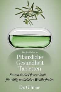 Der Leitfaden Zu Pflanzliche Gesundheit Tabletten
