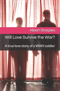 Will Love Survive the War?