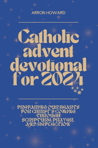 Catholic Advent Devotional For 2024