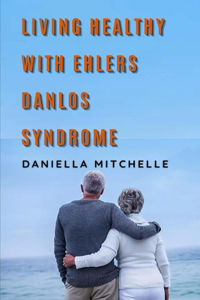 Living Healthy with Ehlers Danlos Syndrome