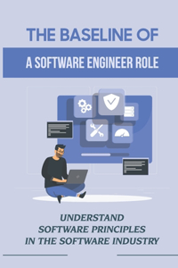 The Baseline Of A Software Engineer Role