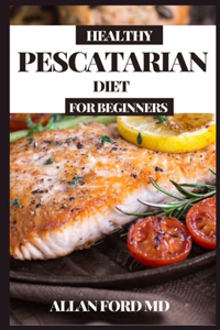 Healthy Pescatarian Diet for Beginners