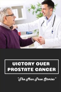 Victory Over Prostate Cancer