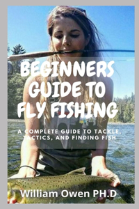 Beginners Guide to Fly Fishing