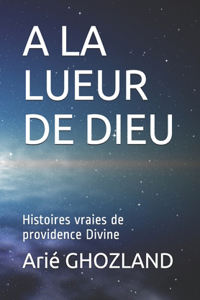 a la Lueur de Dieu