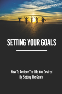 Setting Your Goals
