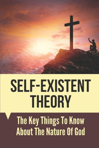 Self-Existent Theory