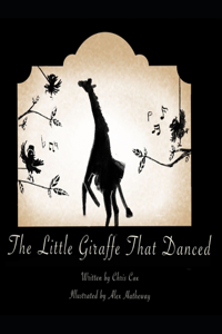 Little Giraffe That Danced