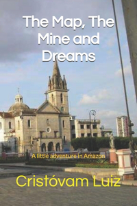 The Map, The Mine and Dreams