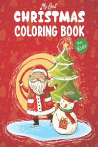 My Best Christmas coloring Book For Kids: This Coloring Book helps children to Better hand-eye coordination, Contributes to Better Handwriting And More. Best Christmas Gifts for Preschoolers