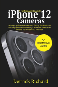 A Professional Guide to iPhone 12 Cameras