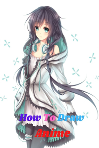 How To Draw Anime