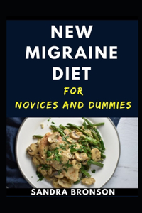 New Migraine Diet For Novices And Dummies