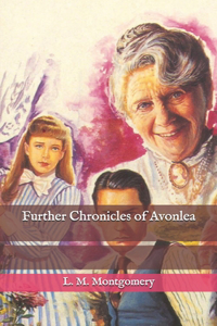 Further Chronicles of Avonlea