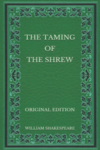 The Taming of the Shrew - Original Edition