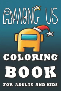 Among Us Coloring Book For Adults and Kids