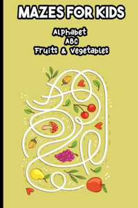 Mazes for Kids Alphabet ABC Fruits & Vegetables
