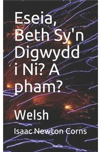 Eseia, Beth Sy'n Digwydd i Ni? A pham?