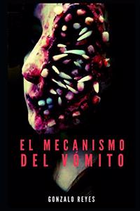 El Mecanismo del Vómito y otros cuentos de terror