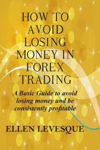 How to Avoid Losing Money in Forex Trading