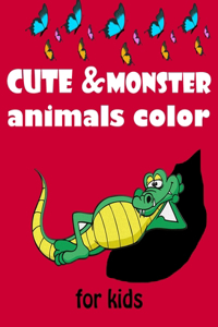 cute & monster animals color for kids: 2-10 A Fun Coloring Gift Book for Party Lovers Easy, and Relaxing Coloring Pages for Animal