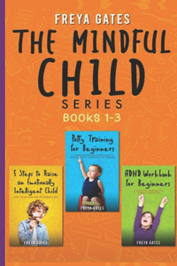 The Mindful Child Series, Books 1-3