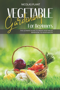 Vegetable Gardening for Beginners