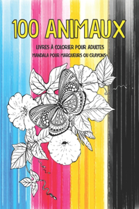 Livres à colorier pour adultes - Mandala pour marqueurs ou crayons - 100 animaux