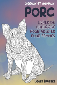 Livres de coloriage pour adultes pour femmes - Lignes épaisses - Oiseaux et animaux - Porc