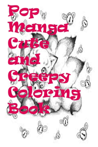 Pop Manga Cute and Creepy Coloring Book