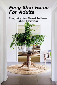 Feng Shui Home For Adults