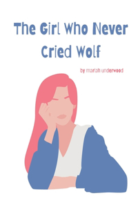 Girl Who Never Cried Wolf