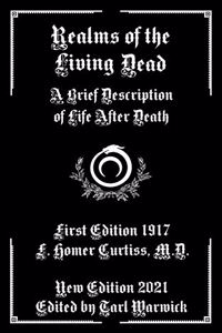 Realms of the Living Dead: A Brief Description of Life After Death