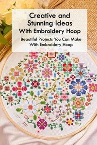 Creative and Stunning Ideas With Embroidery Hoop