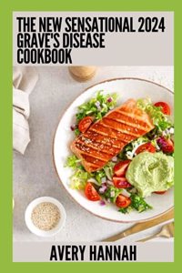New Sensational 2024 Grave's Disease Cookbook