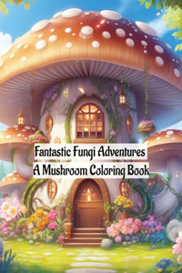 Fantastic Fungi Adventures