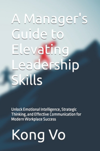 Manager's Guide to Elevating Leadership Skills